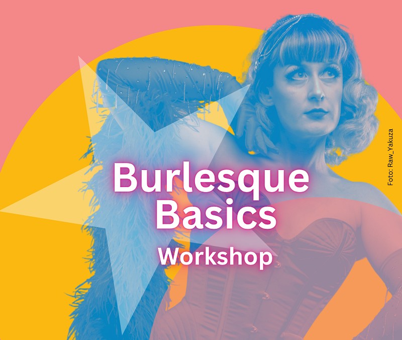 Dame im Burlesque Outfit und Schriftzug Burlesque Basics Workshop